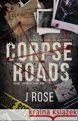 Corpse Roads J. Rose 9781739234317 Wilted Rose Publishing - książka