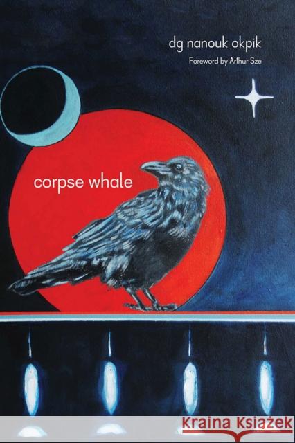 Corpse Whale: Volume 73 Okpik, Dg Nanouk 9780816526741 University of Arizona Press - książka