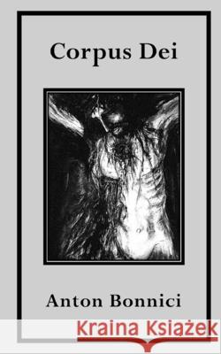 Corpus Dei Anton Bonnici 9782488256094 Opiate Books - książka