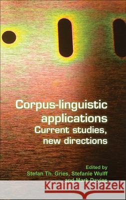 Corpus-linguistic applications : Current studies, new directions Stefan Th Gries 9789042028005  - książka