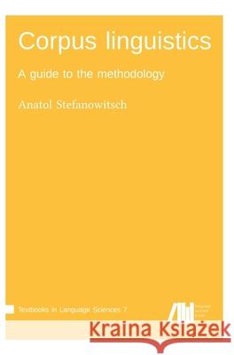 Corpus linguistics Anatol Stefanowitsch 9783961102259 Language Science Press - książka