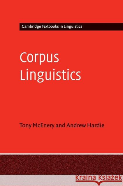 Corpus Linguistics: Method, Theory and Practice McEnery, Tony 9780521838511 Cambridge Textbooks in Linguistics - książka