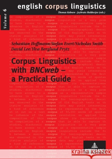Corpus Linguistics with «BNCweb» – a Practical Guide Ylva Berglund 9783631563151 Lang, Peter, Gmbh, Internationaler Verlag Der - książka