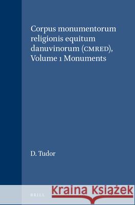 Corpus Monumentorum Religionis Equitum Danuvinorum (Cmred), Volume 1 Monuments D. Tudor 9789004005624 Brill - książka