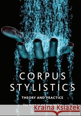 Corpus Stylistics: Theory and Practice Brian (Research Fellow, University of Huddersfield) Walker 9781474413213 Edinburgh University Press - książka