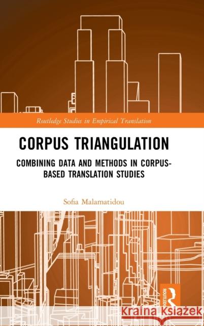 Corpus Triangulation: Combining Data and Methods in Corpus-Based Translation Studies Sofia Malamatidou 9781138948501 Routledge - książka