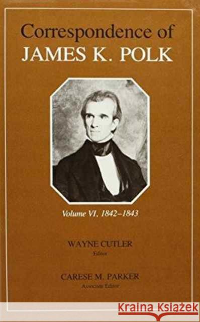 Corr James K Polk Vol 6: James K Volume 6 Polk, James K. 9780826512116 Tennessee - książka