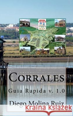 Corrales: Guia Rapida v. 1.0 Molina Ruiz, Diego 9781519342416 Createspace - książka