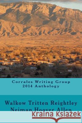Corrales Writing Group 2014 Anthology The Corrales Writing Group               Jette C. Tritten Sandra B. Hoover 9781502440877 Createspace - książka