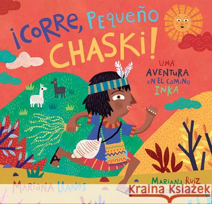 ¡Corre, Pequeño Chaski! Llanos, Mariana 9781646862177 Barefoot Books - książka