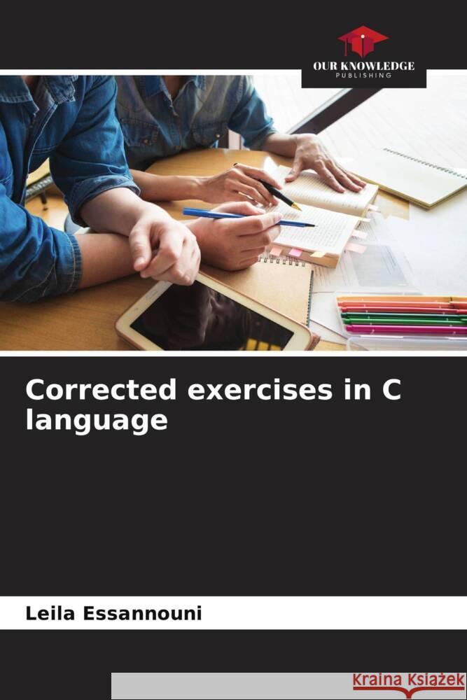 Corrected exercises in C language Leila Essannouni 9786205026939 Our Knowledge Publishing - książka