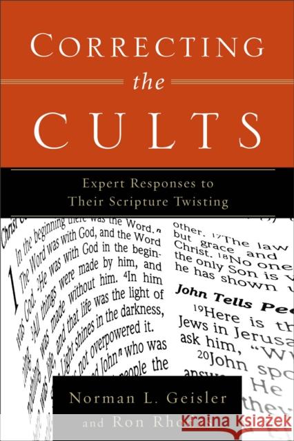 Correcting the Cults: Expert Responses to Their Scripture Twisting Norman L. Geisler Ron Rhodes 9780801065507 Baker Books - książka