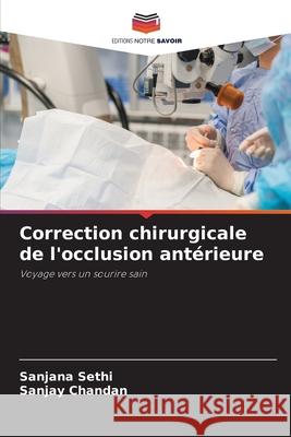 Correction chirurgicale de l'occlusion ant?rieure Sanjana Sethi Sanjay Chandan 9786207614929 Editions Notre Savoir - książka