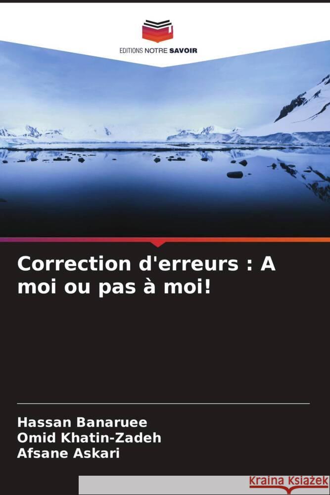 Correction d'erreurs: A moi ou pas à moi! Hassan Banaruee, Omid Khatin-Zadeh, Afsane Askari 9786205368558 Editions Notre Savoir - książka