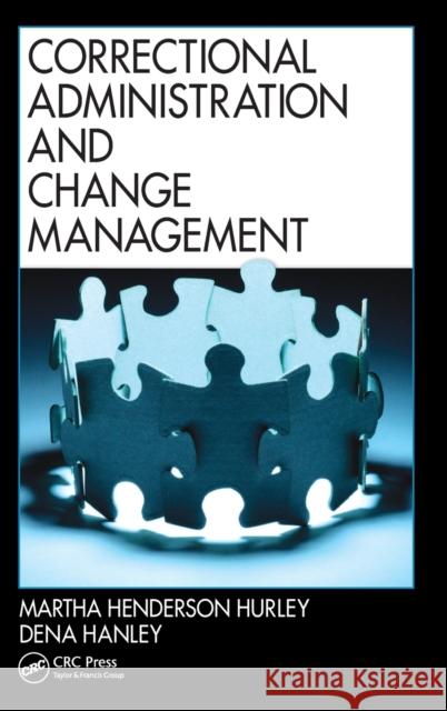 Correctional Administration and Change Management Henderson 9781439803929 Auerbach Publications - książka