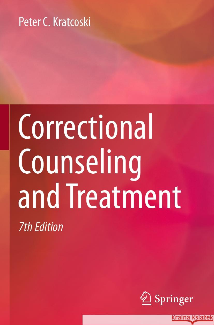 Correctional Counseling and Treatment Peter C. Kratcoski 9783031517433 Springer International Publishing AG - książka