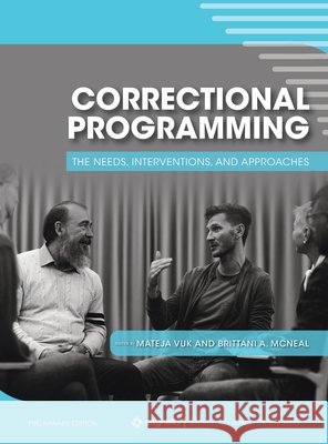 Correctional Programming: The Needs, Interventions, and Approaches Mateja Vuk Brittani McNeal 9781793541574 Cognella Academic Publishing - książka