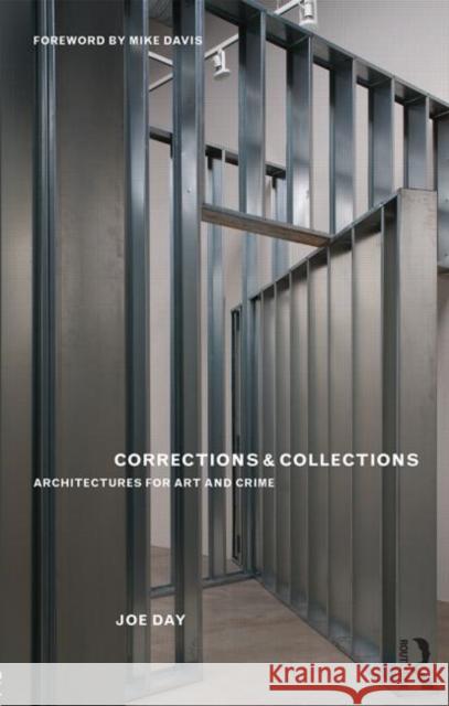 Corrections & Collections: Architectures for Art and Crime Day, Joe 9780415534826  - książka