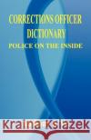 Corrections Officer Dictionary Anthony A'Ve 9781598240009 E-Booktime, LLC