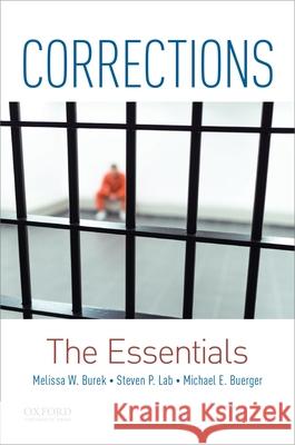 Corrections: The Essentials Melissa W. Burek Steven P. Lab Michael E. Buerger 9780190882501 Oxford University Press, USA - książka