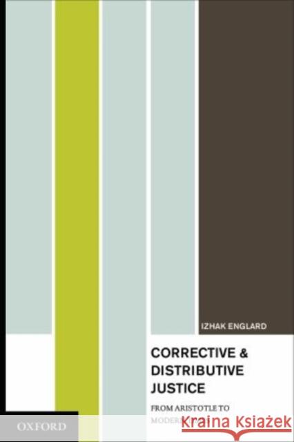 Corrective and Distributive Justice: From Aristotle to Modern Times Englard, Izhak 9780195380071 Oxford University Press - książka