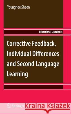 Corrective Feedback, Individual Differences and Second Language Learning Younghee Sheen 9789400705470 Not Avail - książka