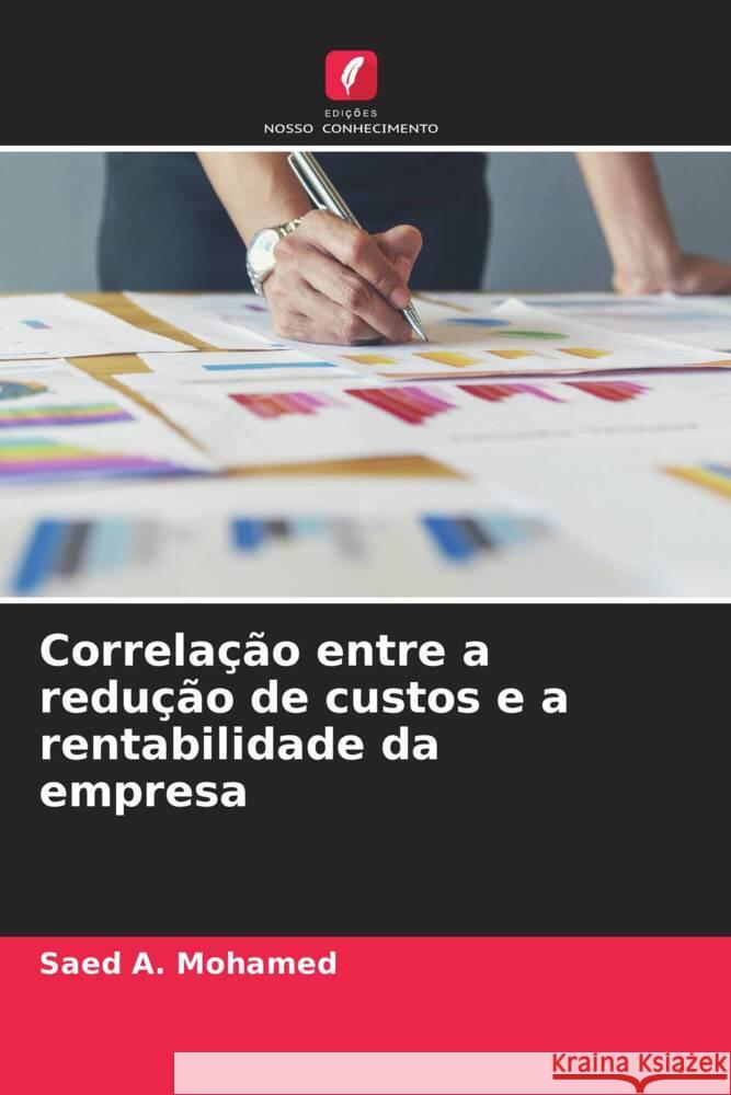 Correla??o entre a redu??o de custos e a rentabilidade da empresa Saed A. Mohamed 9786208060794 Edicoes Nosso Conhecimento - książka