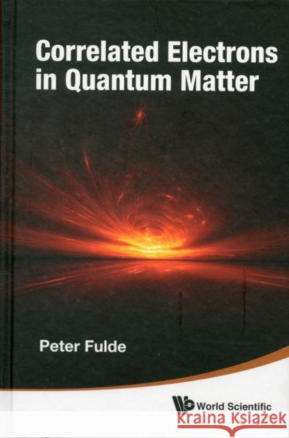 Correlated Electrons in Quantum Matter Fulde, Peter 9789814390910 World Scientific Publishing Company - książka