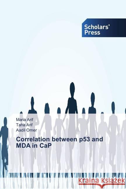 Correlation between p53 and MDA in CaP Arif, Maria; Arif, Taha; Omer, Aadil 9783330652606 Scholar's Press - książka