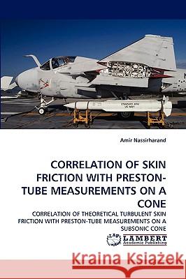 Correlation of Skin Friction with Preston-Tube Measurements on a Cone Amir Nassirharand 9783838339054 LAP Lambert Academic Publishing - książka