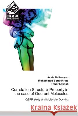 Correlation Structure-Property in the case of Odorant Molecules Belhassan, Assia 9786202359597 Noor Publishing - książka