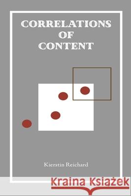 Correlations of Content Kierstin Reichard 9781678110758 Lulu Press Inc - książka