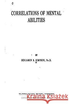 Correlations of Mental Abilities Benjamin Roy Simpson 9781535158107 Createspace Independent Publishing Platform - książka