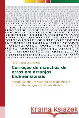 Correção de manchas de erros em arranjos bidimensionais Roberto Lima Martins Paulo 9783639690897 Novas Edicoes Academicas - książka