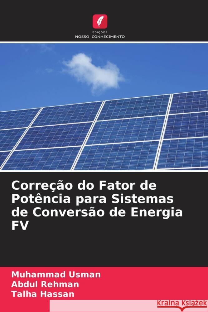 Correção do Fator de Potência para Sistemas de Conversão de Energia FV Usman, Muhammad, Rehman, Abdul, Hassan, Talha 9786208355753 Edições Nosso Conhecimento - książka