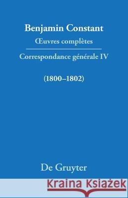 Correspondance 1800-1802 Benjamin Constant Paul Delbouille Jean-Daniel Candaux 9783484504547 Walter de Gruyter - książka