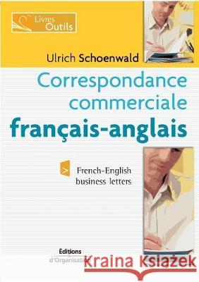 Correspondance commerciale français-anglais: French-English business letters Ulrich Schoenwald 9782708131736 Eyrolles Group - książka