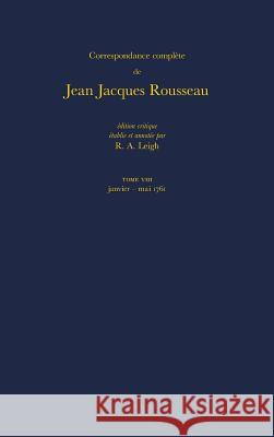 Correspondance complète de Rousseau 8: 1761, Lettres 1215-1423 Jean-Jacques Rousseau, R. A. Leigh 9780729406628 Voltaire Foundation - książka