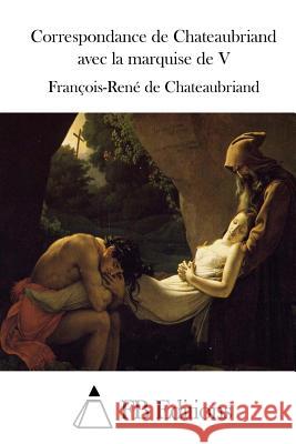 Correspondance de Chateaubriand avec la marquise de V Fb Editions 9781512046823 Createspace - książka