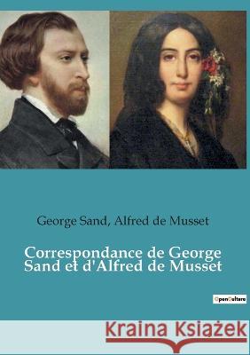 Correspondance de George Sand et d'Alfred de Musset George Sand Alfred de Musset  9782382742556 Culturea - książka