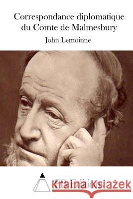 Correspondance diplomatique du Comte de Malmesbury Fb Editions 9781511692557 Createspace - książka