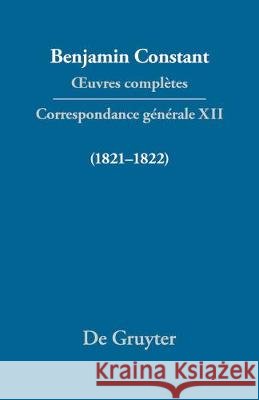 Correspondance générale 1821-1822 Cecil P. Courtney, Paul Rowe 9783110524406 De Gruyter (JL) - książka