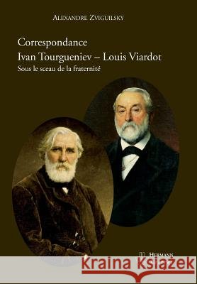 Correspondance Ivan Tourgueniev-Louis Viardot: Sous le sceau de la fraternit? Ivan Tourgueniev Louis Viardot Alexandre Zviguilsky 9782705668020 Hermann - książka