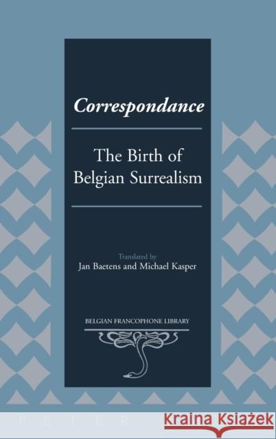 Correspondance; The Birth of Belgian Surrealism Flanell Friedman, Donald 9781433129384 Peter Lang Gmbh, Internationaler Verlag Der W - książka