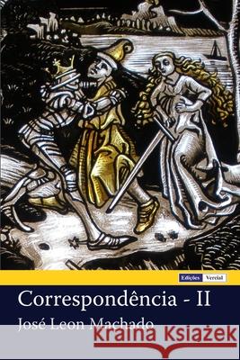 Correspondencia - II Jose Leon Machado 9781477652770 Createspace - książka