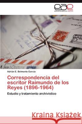 Correspondencia del escritor Raimundo de los Reyes (1896-1964) Belmonte García Adrián E 9783845496696 Editorial Acad Mica Espa Ola - książka