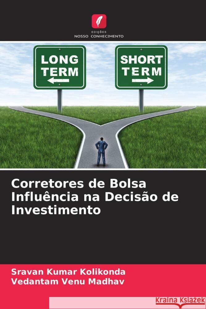 Corretores de Bolsa Influência na Decisão de Investimento Kolikonda, Sravan Kumar, Venu Madhav, Vedantam 9786205463567 Edições Nosso Conhecimento - książka