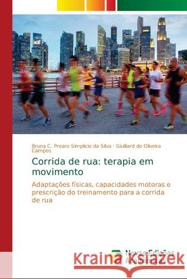 Corrida de rua: terapia em movimento Silva, Bruna C. Prearo Simplicio Da 9786139661251 Novas Edicioes Academicas - książka