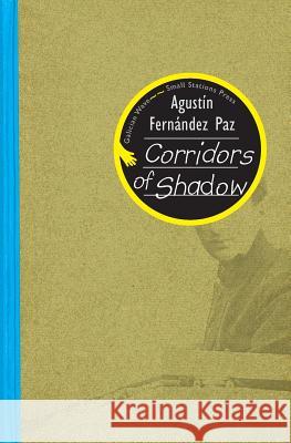 Corridors of Shadow Agustín Fernández Paz, Jonathan Dunne 9789543840502 Small Stations Press - książka