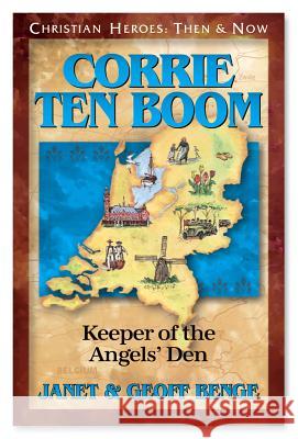 Corrie Ten Boom: Keeper of the Angels Den Janet Benge Geoff Benge Geoff Benge 9781576581360 YWAM Publishing - książka